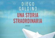 Una storia straordinaria, Il nuovo romanzo di Diego Galdino. Una storia d'amore perfetta