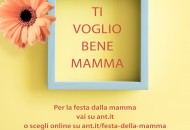 Festa della Mamma nel segno della solidarietà con fondazione ANT