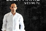 Si estas tu. Luca Maris nuovo inedito su MTV Spain Si estas tu. Luca Maris nuovo inedito su MTV Spain