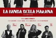 La banda della Marana. Al Teatro Trastevere La banda della Marana. Al Teatro Trastevere
