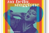 Na bella Staggione. Il Trianon Viviani presenta il cartellone del teatro della Canzone napoletana Na bella Staggione. Il Trianon Viviani presenta il cartellone del teatro della Canzone napoletana